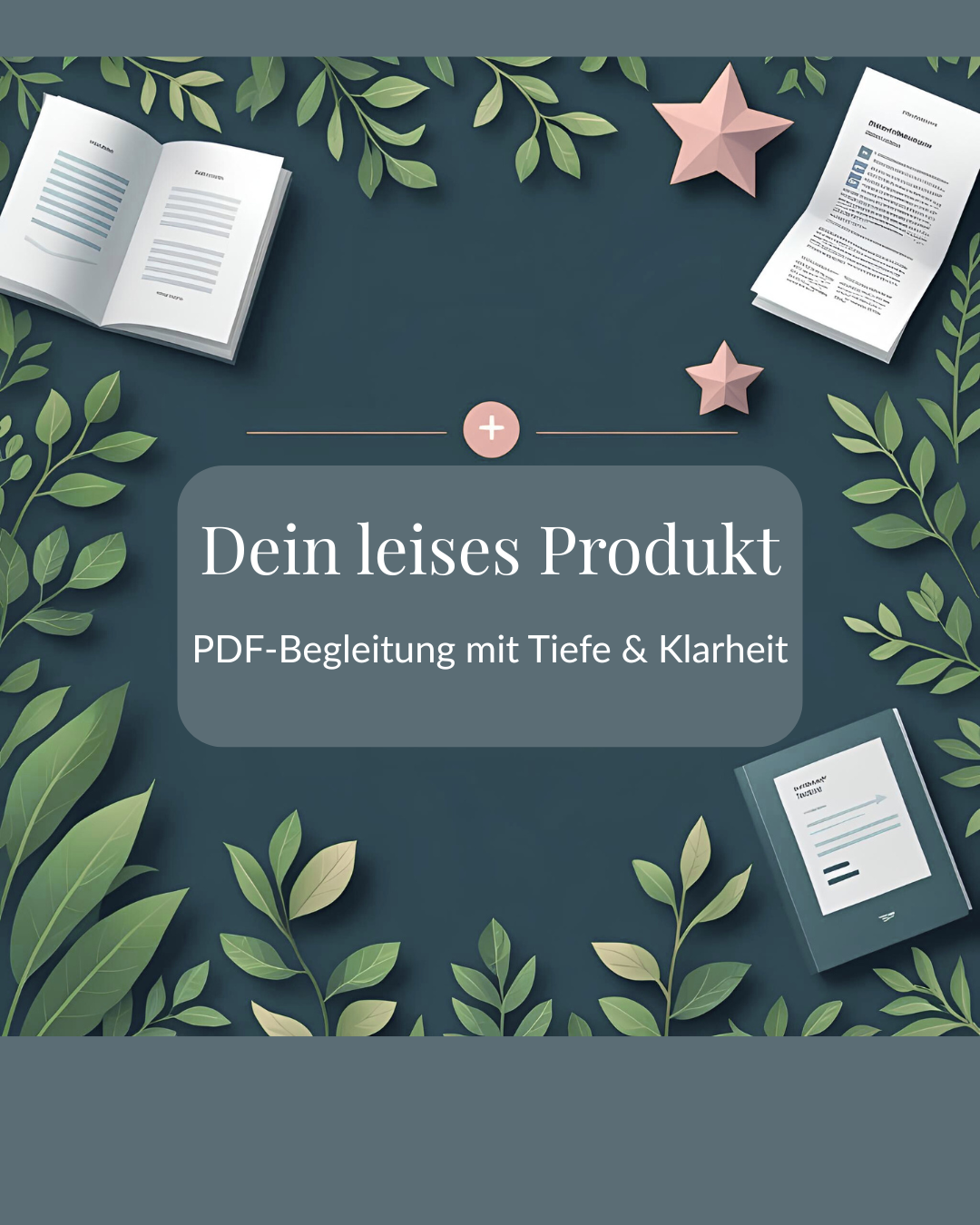 Dein leises Produkt – Begleitung für dein PDF mit Substanz